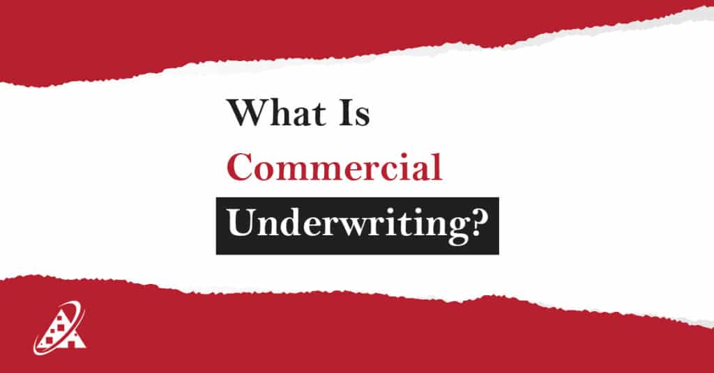 What Is Commercial Underwriting