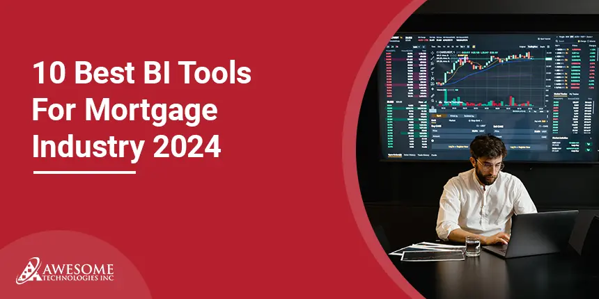 10 Best BI Tools For Mortgage Industry in 2024