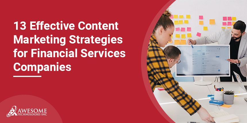 13 Effective Content Marketing Strategies for Financial Services Institutions