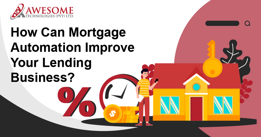 How Can Mortgage Automation Improve Your Lending Business