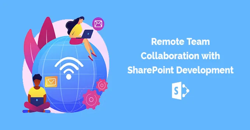 How to Start Remote Team Collaboration With SharePoint Development