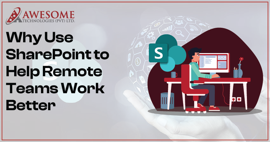 Why Use SharePoint to Help Remote Teams Work Better