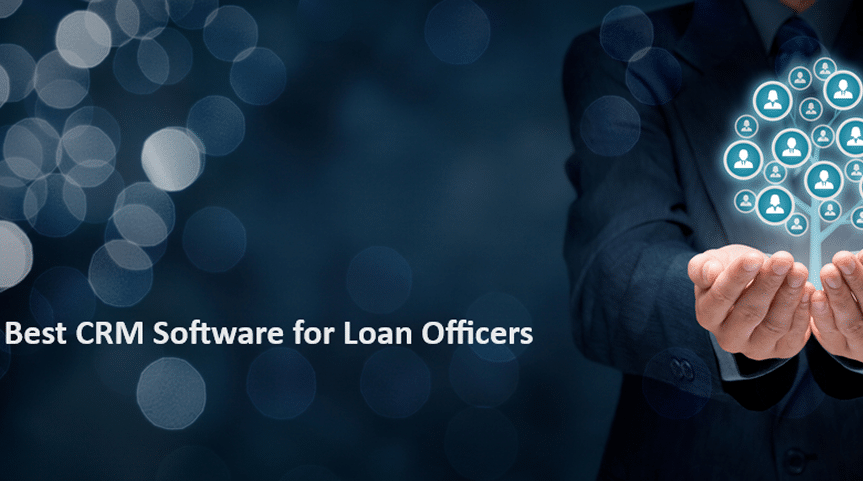 Best Features Of CRM For Loan Officers