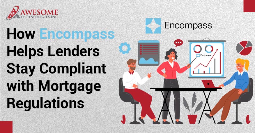 How Encompass Helps Lenders Stay Compliant with Mortgage Regulations