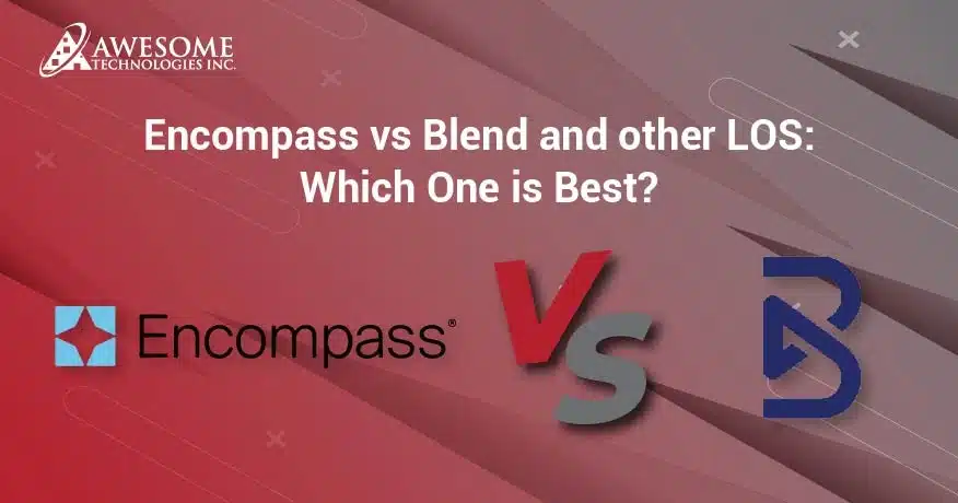 Encompass vs Blend & other LOS