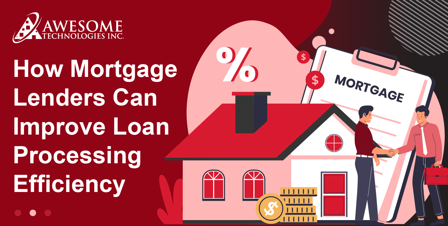 How Mortgage Lenders Can Improve Loan Processing Efficiency