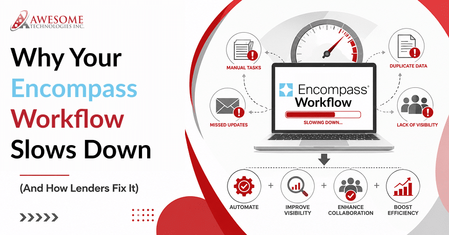 Why Your Encompass Workflow Slows Down (And How Lenders Fix It)
